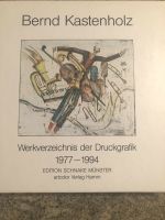 Buch Bernd Kastenholz Werkverzeichnis der druckgrafik 1977-1994 Baden-Württemberg - Kronau Vorschau