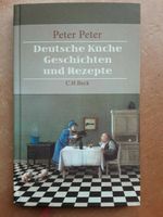 Peter Peter: Deutsche Küche Geschichten und Rezepte   C.H.Beck Niedersachsen - Achim Vorschau