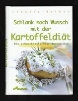 KOCHBUCH "Schlank nach Wunsch mit der Kartoffeldiät" >> LECKER << Sachsen - Hainichen Vorschau