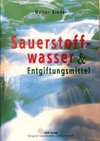 Walter Binder: Sauerstoffwasser & Entgiftungsmittel Bayern - Hagelstadt Vorschau