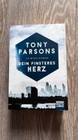 Tony Parsons - Dein finsteres Herz Thüringen - Erfurt Vorschau