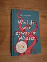 Luca Kieser: Weil da war etwas im Wasser * gebunden, wie neu Östliche Vorstadt - Peterswerder Vorschau