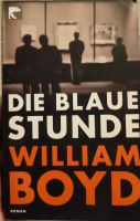 Die Blau Stunde - William Boyd Berlin - Lichtenberg Vorschau