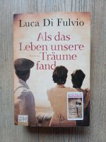 Als das Leben unsere Träume fand, Luca Di Fulvio,  Bastei Lübbe Obervieland - Arsten Vorschau