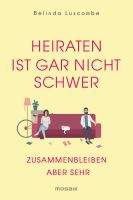 Heiraten ist gar nicht schwer- Zusammenbleiben aber sehr München - Pasing-Obermenzing Vorschau