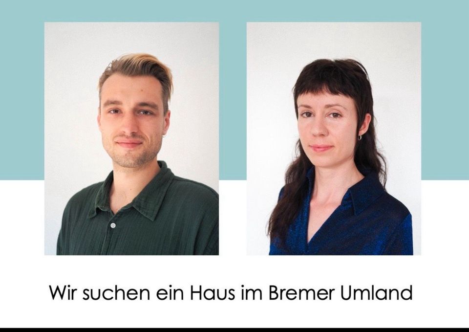 Berufst. Paar sucht Haus zur Miete um Bremen in Bremen