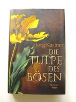 Die Tulpe des Bösen, historischer Krimi, Jörg Kastner Niedersachsen - Winsen (Luhe) Vorschau