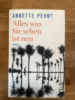 Alles was Sie sehen ist neu, Annette Pehnt Baden-Württemberg - Asperg Vorschau
