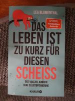 Lea Blumenthal Das Leben ist zu kurz für diesen Scheiß: Easy ans Baden-Württemberg - Weissach Vorschau