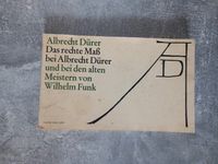 Albrecht Dürer,Das rechte Maß bei AD,Wilhelm Funk,1971,2.Auflage Bayern - Windelsbach Vorschau