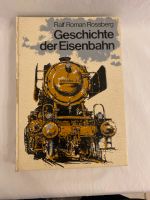 Buch Geschichte der Eisenbahn von Ralf Roman Rossberg Niedersachsen - Achim Vorschau