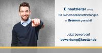 Einsatzleiter (m/w/d) Sicherheitsdienstleistungen - in Bremen Bremen - Walle Vorschau