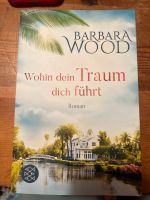 Barbara Wood - Wohin dein Traum dich führt Baden-Württemberg - Löffingen Vorschau