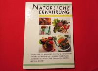 Kochbuch NATÜRLICHE ERNÄHRUNG Vollwertkost Rezepte+Diäten+Kuren Köln - Chorweiler Vorschau
