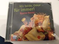 CD Bjarne Reuter - Wir beide, Oskar... für immer! Ab 5 Hessen - Schlangenbad Vorschau