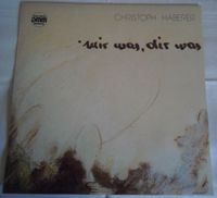 CHRISTOPH HABERER "Mir Was, Dir Was" (Vinyl LP 1984) Top-Rarität! Hessen - Groß-Gerau Vorschau
