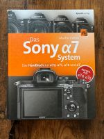 Das Sony a7 System Buch Alpha Nordrhein-Westfalen - Troisdorf Vorschau