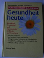 Gesundheit heute, Der große Selbsthilfe Ratgeber, Jutta Wellmann, Rheinland-Pfalz - Neustadt an der Weinstraße Vorschau