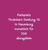 Parkplatz Thränhart-Siedlung abzugeben Sachsen-Anhalt - Naumburg (Saale) Vorschau