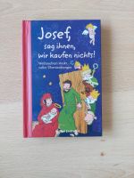 Buch Weihnachten "Josef, sag ihnen, wir kaufen nichts" Bayern - Rosenheim Vorschau