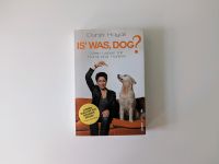 Buch: Is was, Dog? - Mein Leben mit Hund und Haaren Niedersachsen - Langwedel Vorschau