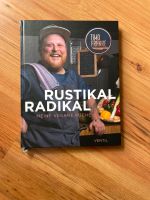 Rustikal Radikal Timo Franke Meine vegane Küche Kochbuch Frankfurt am Main - Sachsenhausen Vorschau