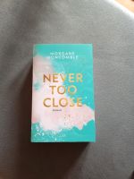 Never Too Close - Morgane Moncomble Niedersachsen - Bohmte Vorschau