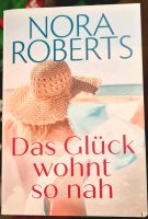 Nora Roberts Das Glück wohnt so nah Bergedorf - Hamburg Lohbrügge Vorschau