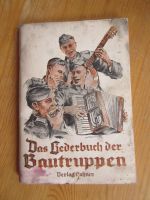 Das Liederbuch der Bautruppen.Selten von 1941 Rheinland-Pfalz - Montabaur Vorschau