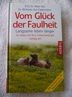 Vom Glück der Faulheit - Gesundheit Erfolg langes Leben Baden-Württemberg - Bad Schönborn Vorschau