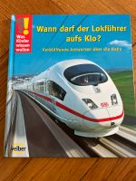 Wann darf der Lokführer aufs Klo? Was Kinder wissen wollen! Eimsbüttel - Hamburg Eimsbüttel (Stadtteil) Vorschau