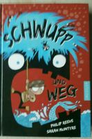 "Schwupp und Weg" von Philip Reeve & Sarah McIntyre Baden-Württemberg - Klettgau Vorschau