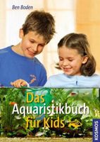 Das Aquaristikbuch für Kids von Ben Boden Bayern - Rückersdorf Vorschau