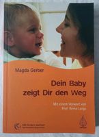 Dein Baby zeigt dir den Weg  Magda Gerber Baden-Württemberg - Neuenburg am Rhein Vorschau