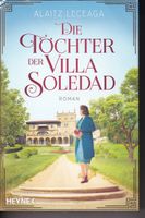 Alaitz Leceaga - Die Töchter der Villa Soledad  (Tb 2020) Nordrhein-Westfalen - Bad Salzuflen Vorschau