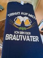 T Shirt Trinkt auf mich ... Sachsen - Riesa Vorschau