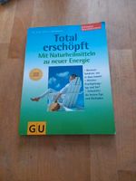 Total erschöpft Mit Naturheilmitteln zu neuer Energie Niedersachsen - Oetzen Vorschau