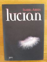 NEU ~ Lucian ~ Hardcover Ausgabe von Isabel Abedi Bayern - Saulgrub Vorschau