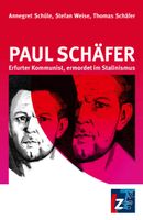 Paul Schäfer - Erfurter Kommunist, ermordet im Stalinismus, Tasch Thüringen - Erfurt Vorschau