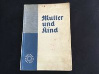 Buch Mutter und Kind von 1934 Printed im Ullstein Haus Kiel - Steenbek-Projensdorf Vorschau