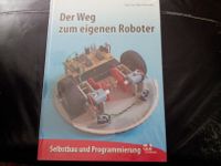 Der Weg zum eigenen Roboter,Selbstbau und Programmierung Rheinland-Pfalz - Koblenz Vorschau