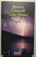 Patricia Cornwell - Trübe Wasser sind kalt Köln - Merkenich Vorschau