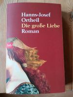 Die große Liebe ~Hanns-Josef Ortheil Baden-Württemberg - Ilshofen Vorschau