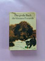 Das große Buch der kleinen Freunde Neue Schweizer Bibliothek alt Baden-Württemberg - Weil am Rhein Vorschau