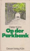 Buch: Op der Parkbank von Dieter Kühn, in Mundart Nordrhein-Westfalen - Kreuzau Vorschau