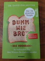 Kochbuch "Dumm wie Brot - 150 glutenfreie Rezepte" Baden-Württemberg - Überlingen Vorschau