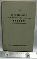 Gauß - Fünfstellige logarithmisch-trigonometrische Tafeln Nordrhein-Westfalen - Düren Vorschau