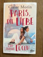 Claire Morin Paris, die Liebe und andere Lügen Claire Morin ab 12 Niedersachsen - Rosengarten Vorschau