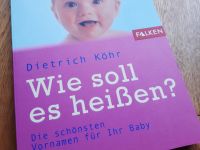 Dietrich Köhr, Wie soll es heißen (über 4000 Vornamen) Nordrhein-Westfalen - Werther (Westfalen) Vorschau