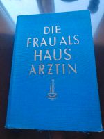 Antiquarische Medizin Buch - Die Frau als HAUS ÄRZTIN Bayern - Eichenau Vorschau